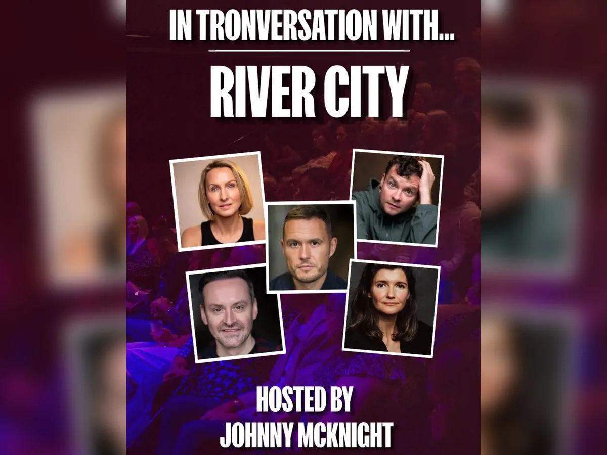 In Tronversation with River City at Tron Theatre