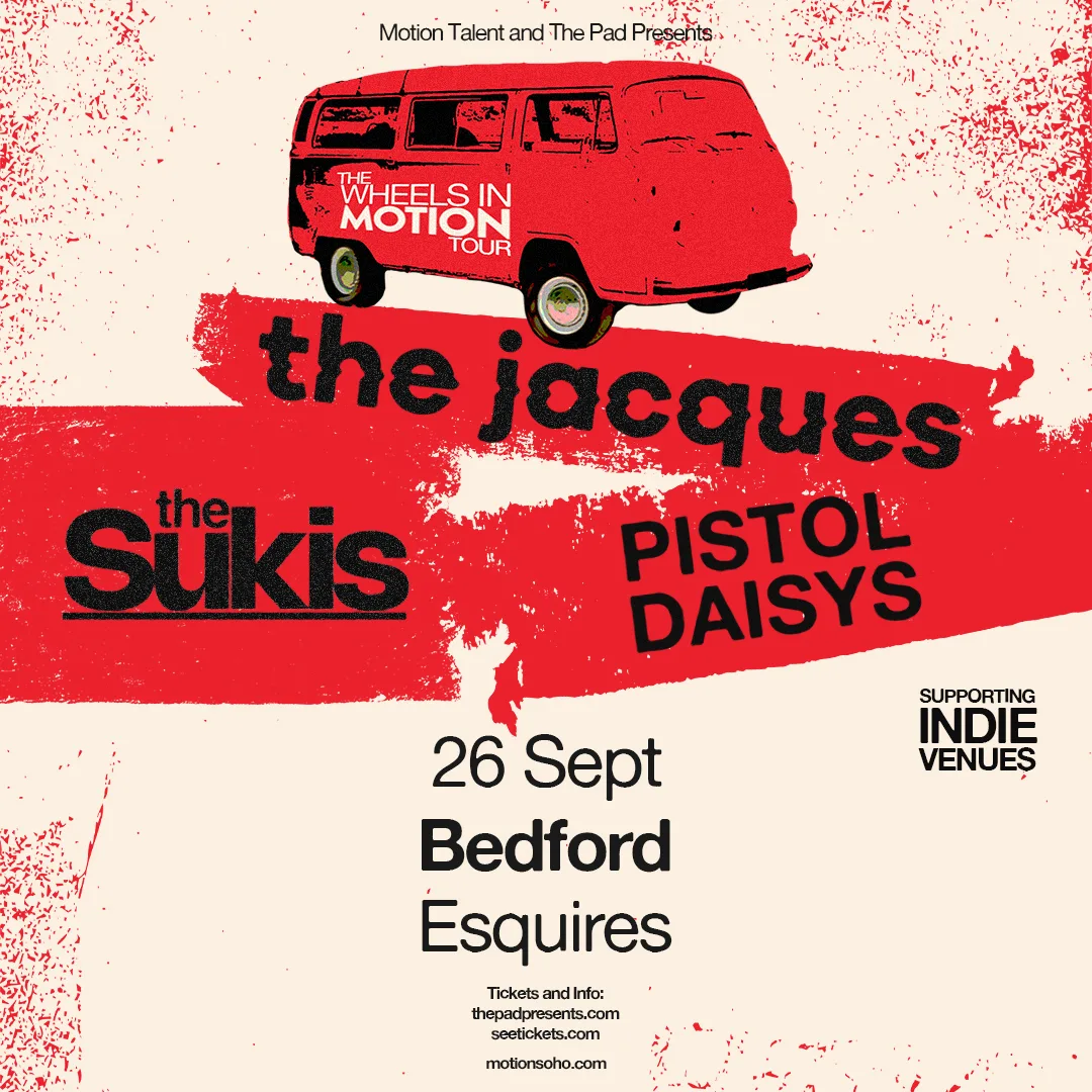 The Jacques + The Sukis + Pistol Daisy ‘THE WHEELS IN MOTION TOUR’ at Esquires