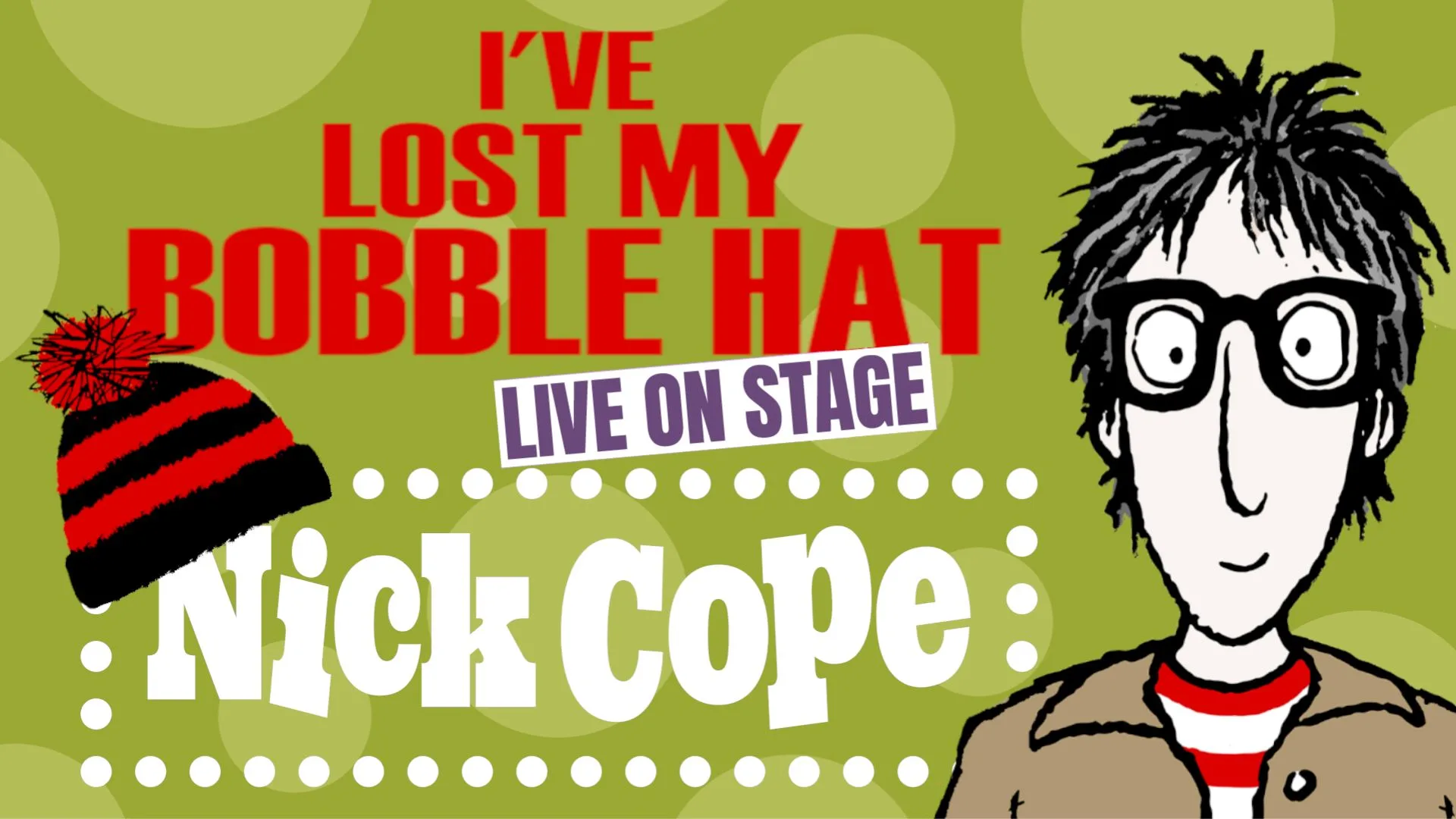Nick Cope: I’ve Lost My Bobble Hat…Again! at Cambridge Junction