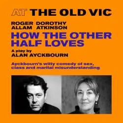 How The Other Half Loves at Old Vic Theatre