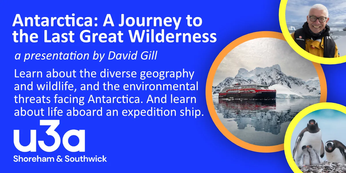 U3A Monthly Meeting – Antarctica: A Journey to the Last Great Wilderness