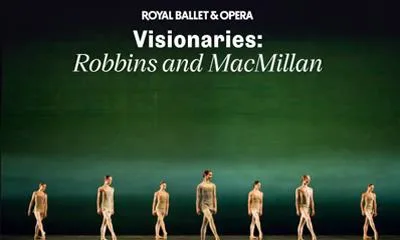 Visionaries: Robbins and MacMillan - Royal Ballet and Opera at Royal Opera House at Royal Opera House