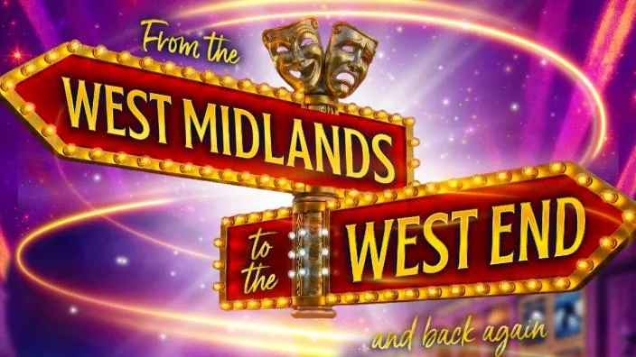 From The West Midlands to The West End! And Back Again! at West Midlands