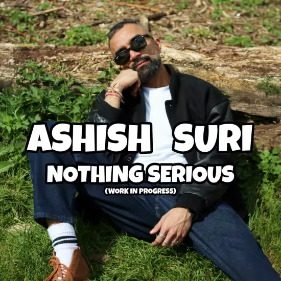 Ashish Suri: Nothing Serious (Work in Progress) at Camden Comedy Club