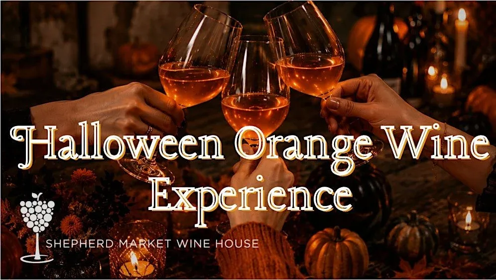Halloween Orange Wine Experience at Shepherd Market Wine House at Shepherd Market Wine House