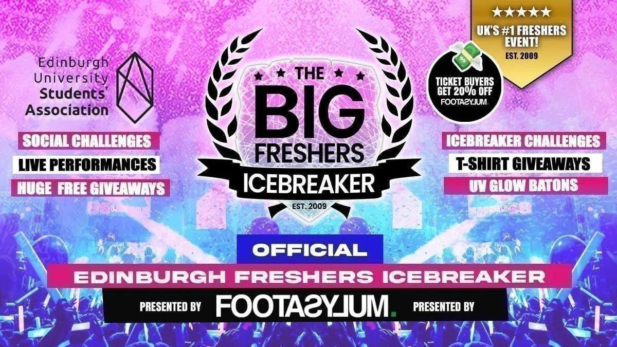 ⚠️ 20% OFF ALL TICKETS & 20% OFF FOOTASYLUM APP 💸📲 OFFICIAL Edinburgh Big Freshers Icebreaker - Presented by FOOTASYLUM - UK Largest Freshers Events - Sold Out 10 Years Running 🏆 at Potterrow (Edinburgh University Students’ Association)