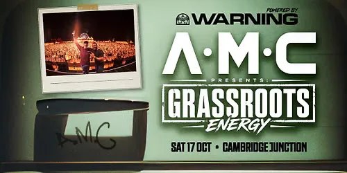 Warning presents A·M·C Grassroots Energy at Cambridge Junction