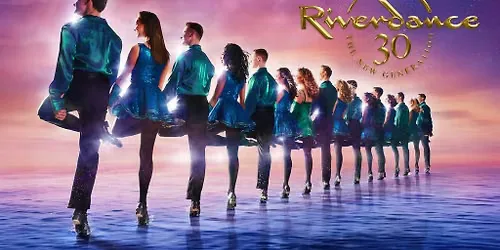 Riverdance 30 - the New Generation - Early Evening Show: 5pm