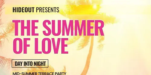 Hideout Presents... The Summer Of Love (Daytime Terrace Party) at The Hideout Warrington