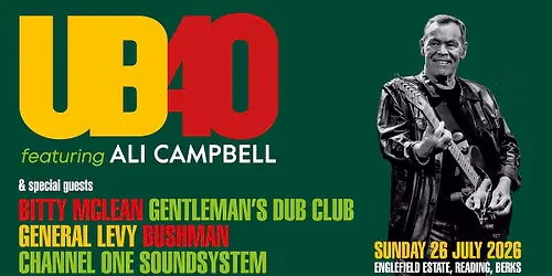 UB40 ft Ali Campbell +Bitty McLean + Gentleman's Dub Club + General Levy + Bushman + Channel One