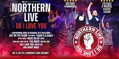 Northern Live - Do I Love You at Cambridge Corn Exchange