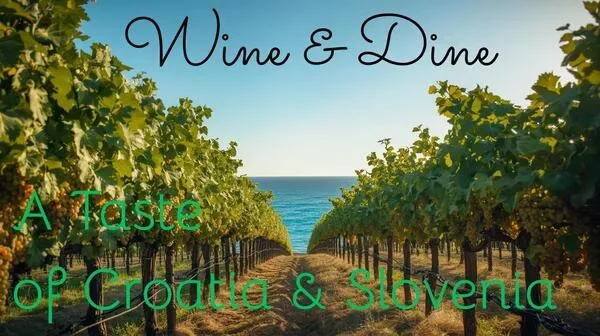 Wine & Dine; A Taste of Croatia & Slovenia at The Last Wine Bar and Restaurant