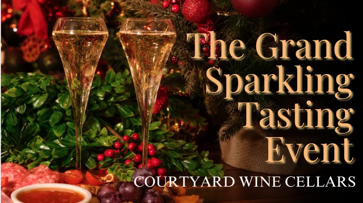 The Grand Christmas Sparkling Tasting Event at Courtyard Wine Cellars at Courtyard Wine Cellars