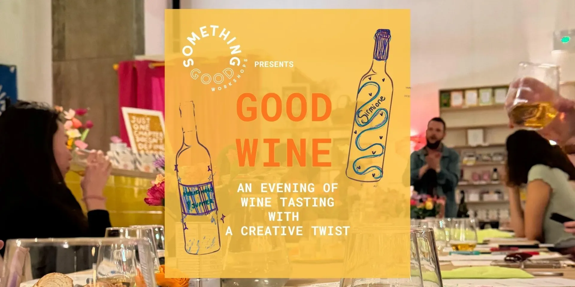 Good Wine: Wine Tasting with a Creative Twist in London at Something Good at Something Good Workshops