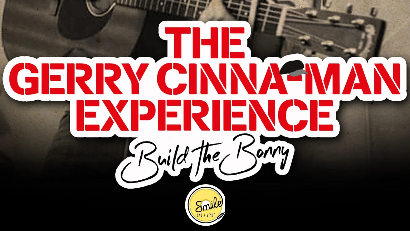 The Gerry Cinna-man Experience - Tribute to Gerry Cinnamon. at Smile Bar and Venue