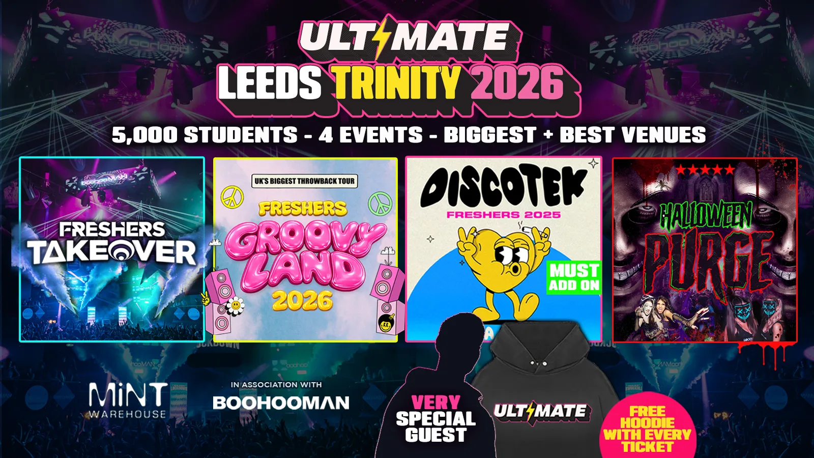20% OFF EXAM SALE ✅ 24 HOURS ONLY ⏰ ULTIMATE LEEDS TRINITY FRESHERS 2026 ⚡️ Official Student Partners with BoohooMAN 👕 Free Hoodie with Every Ticket - Sold Out 15 Years Running! at Mint Warehouse + More TBA