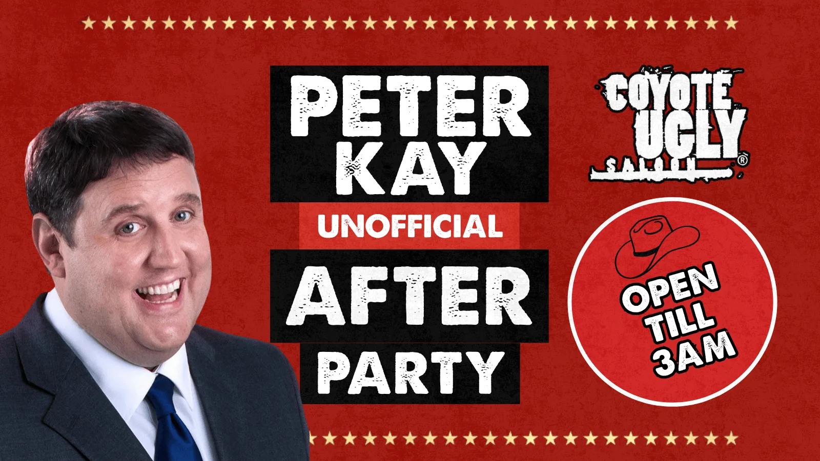 PETER KAY UNOFFICIAL AFTERPARTY at Coyote Ugly Saloon Birmingham