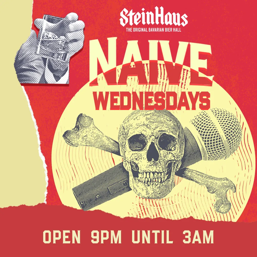 Wednesdays are; Naive at Stein Haus