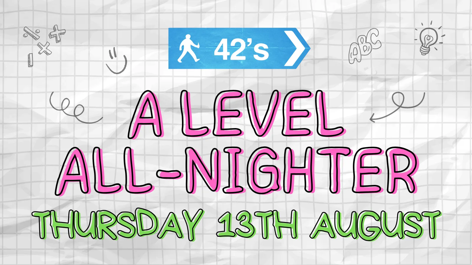 A-Level Results ALL NIGHTER at 42's