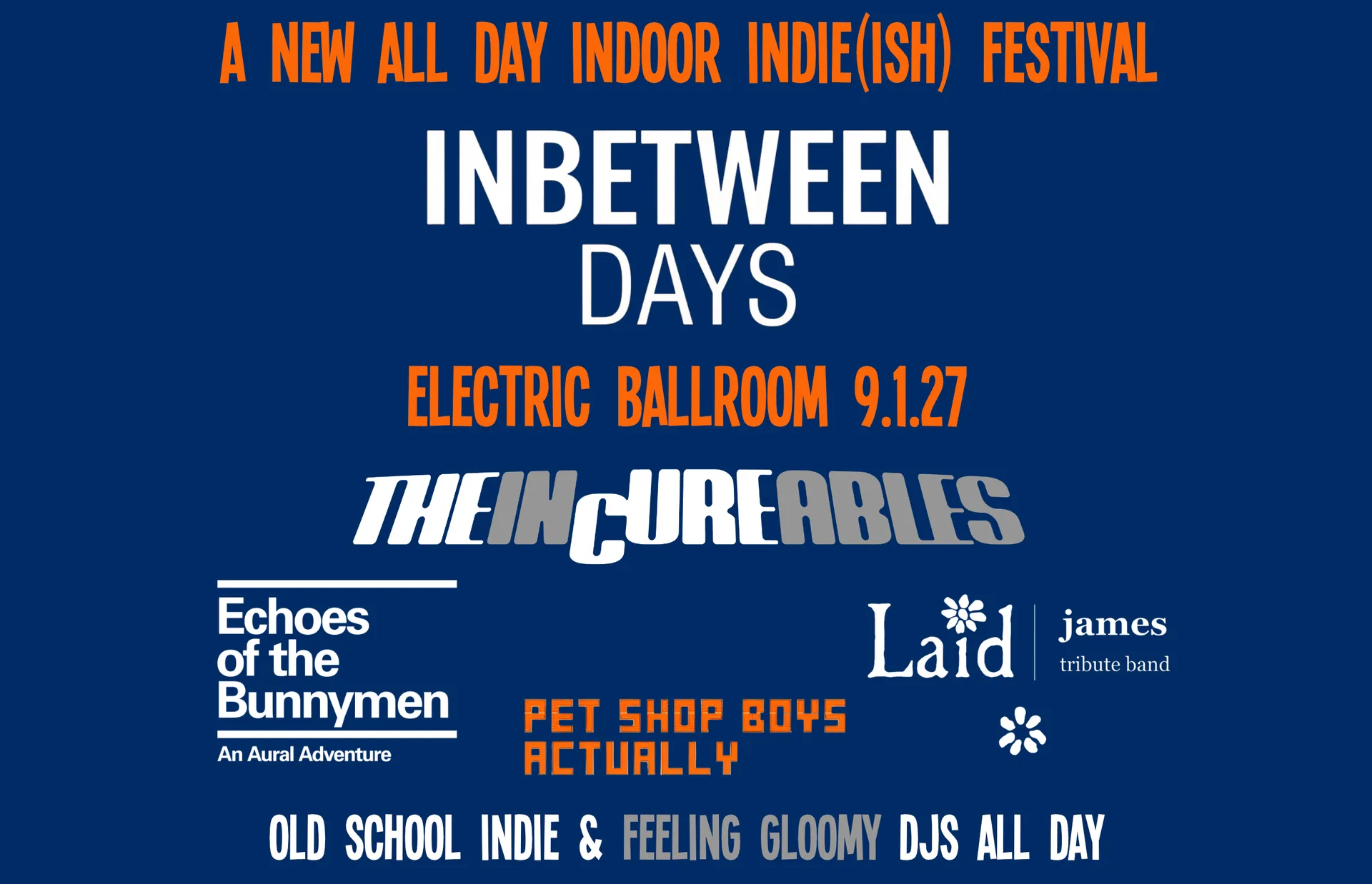 Inbetween Days: A New All Day Indoor Festival - Sat 9th January, 3pm-11pm at Electric Ballroom