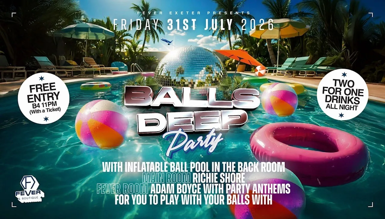 BALLS DEEP at Fever - Exeter
