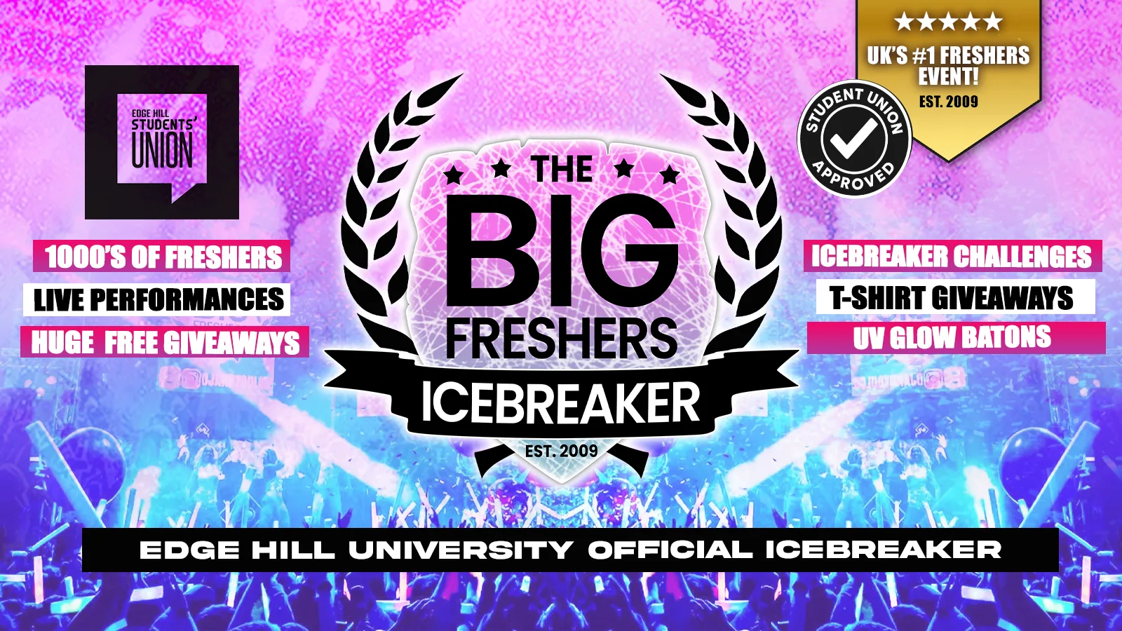 OFFICIAL Edge Hill Big Freshers Icebreaker - Presented by FOOTASYLUM - UK Largest Freshers Events - Sold Out 10 Years Running 🏆 at Students’ Union
