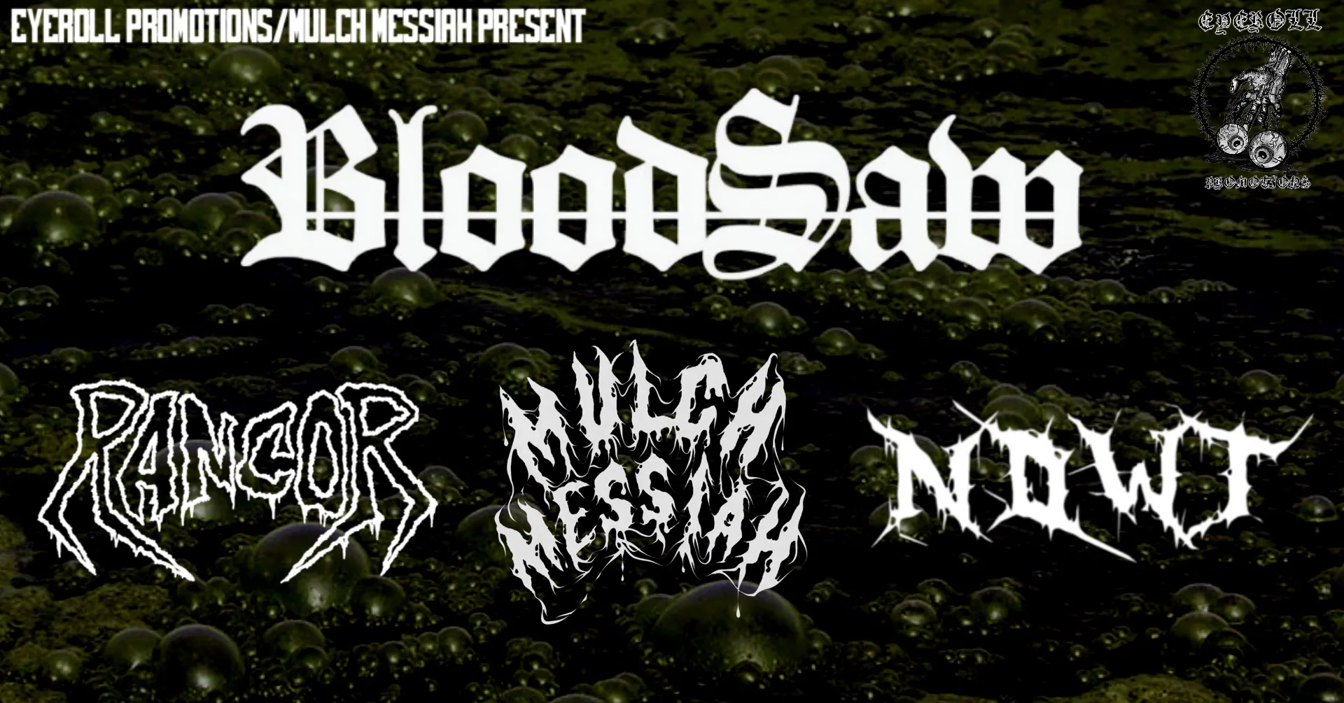 BLOODSAW - RANCOR - NOWT - MULCH MESSIAH ... (EYEROLL PROMOTIONS) at The Fulford Arms
