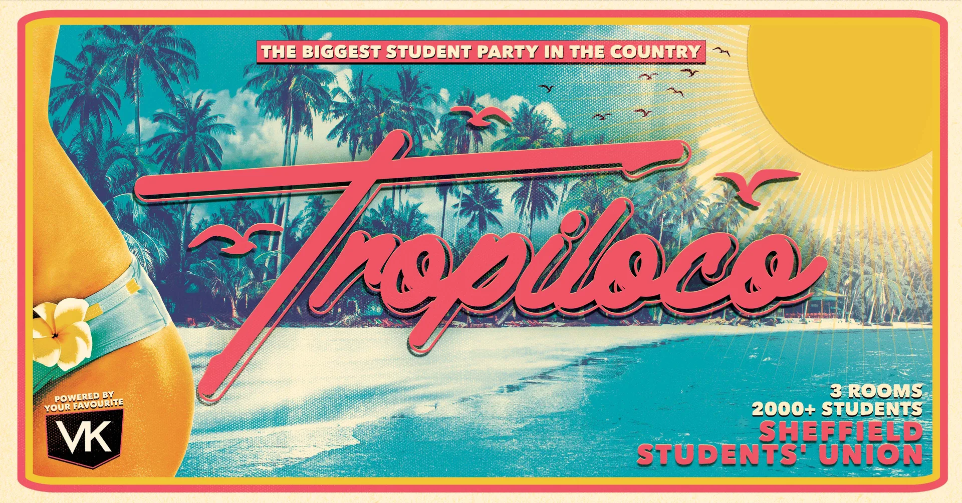 🪩🏄♂️ TROPILOCO SHEFFIELD / FRESHERS 2026!!! 🏄♂️🪩 THE OFFICIAL STUDENT PARTNER OF VK // 3 ROOMS OF HIGH ENERGY HITS - THE UK'S BIGGEST STUDENT PARTY BRAND // MONDAY 21st SEPT @ FOUNDRY 🚀 at Foundry