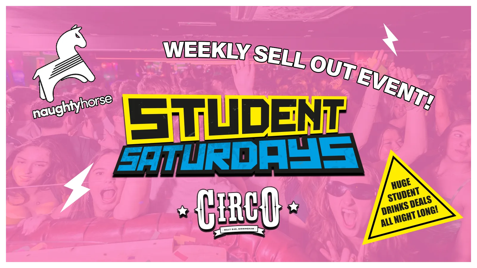 STUDENT SATURDAYS!🐴 Weekly Sell Out Event [Circo] at Circo Student Bar Birmingham