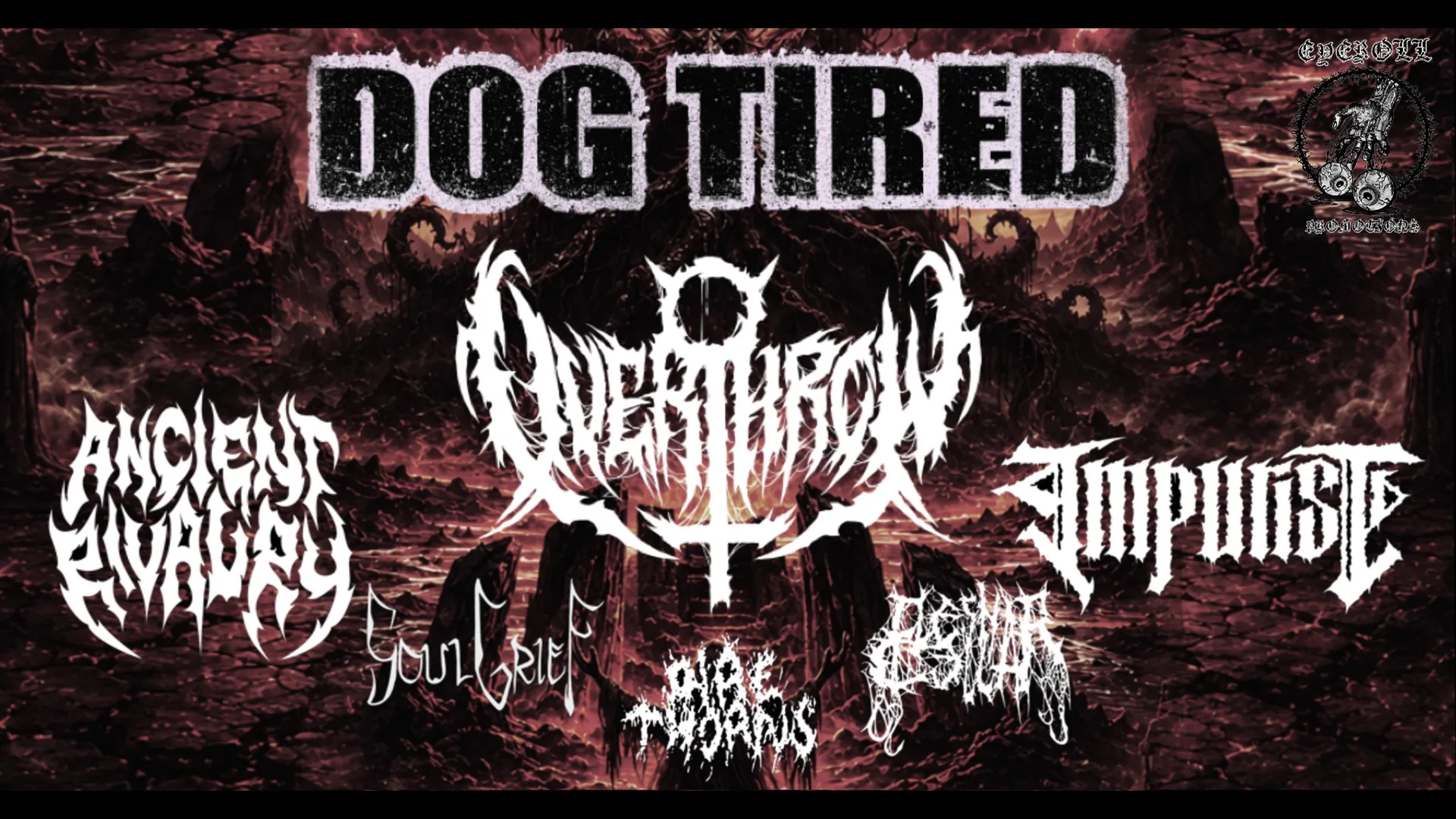 Dog Tired | Overthrow | Ancient Rivalry | Impurist | Soul Grief | Flesh Cellar | Dire Thorns (Eyeroll Promotions) at The Fulford Arms