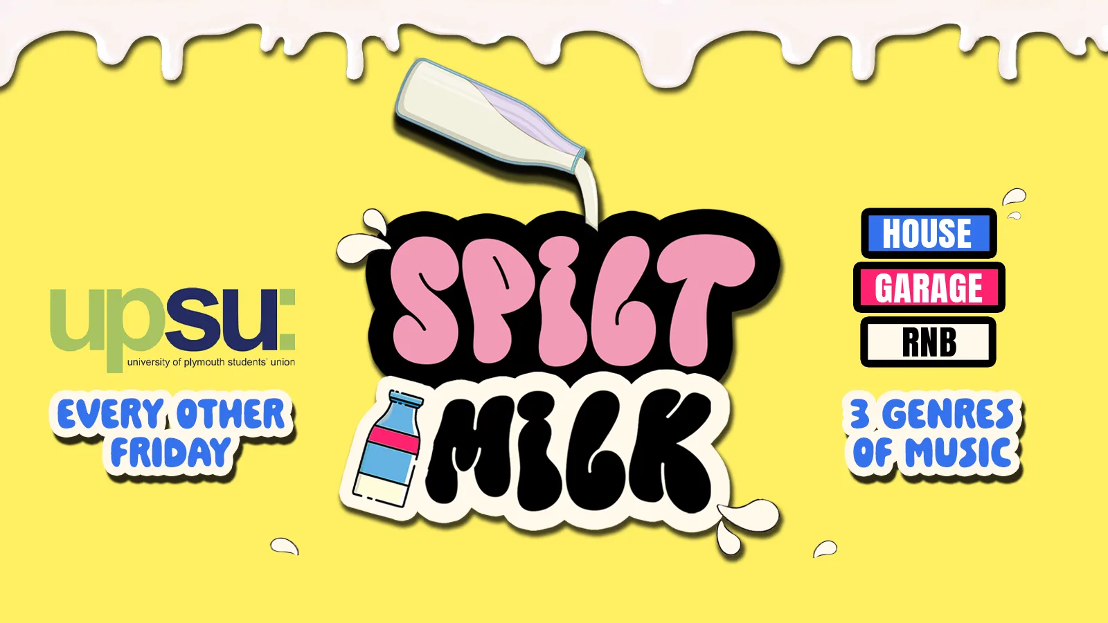 OFFICIAL SPILT MILK Every other Friday - UPSU - Freshers Opening Party at University of Plymouth Students' Union
