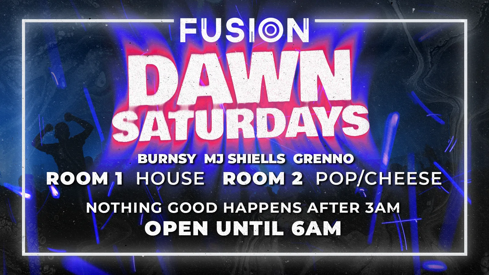 DAWN SATURDAY at Fusion