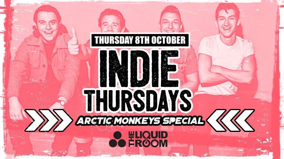 Indie Thursdays Edinburgh | Arctic Monkeys Special! at The Liquid Room