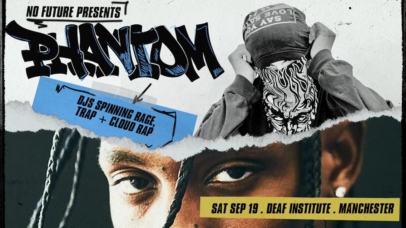 PHANTOM: Rage, Trap + Cloud Rap Club Night - Manchester