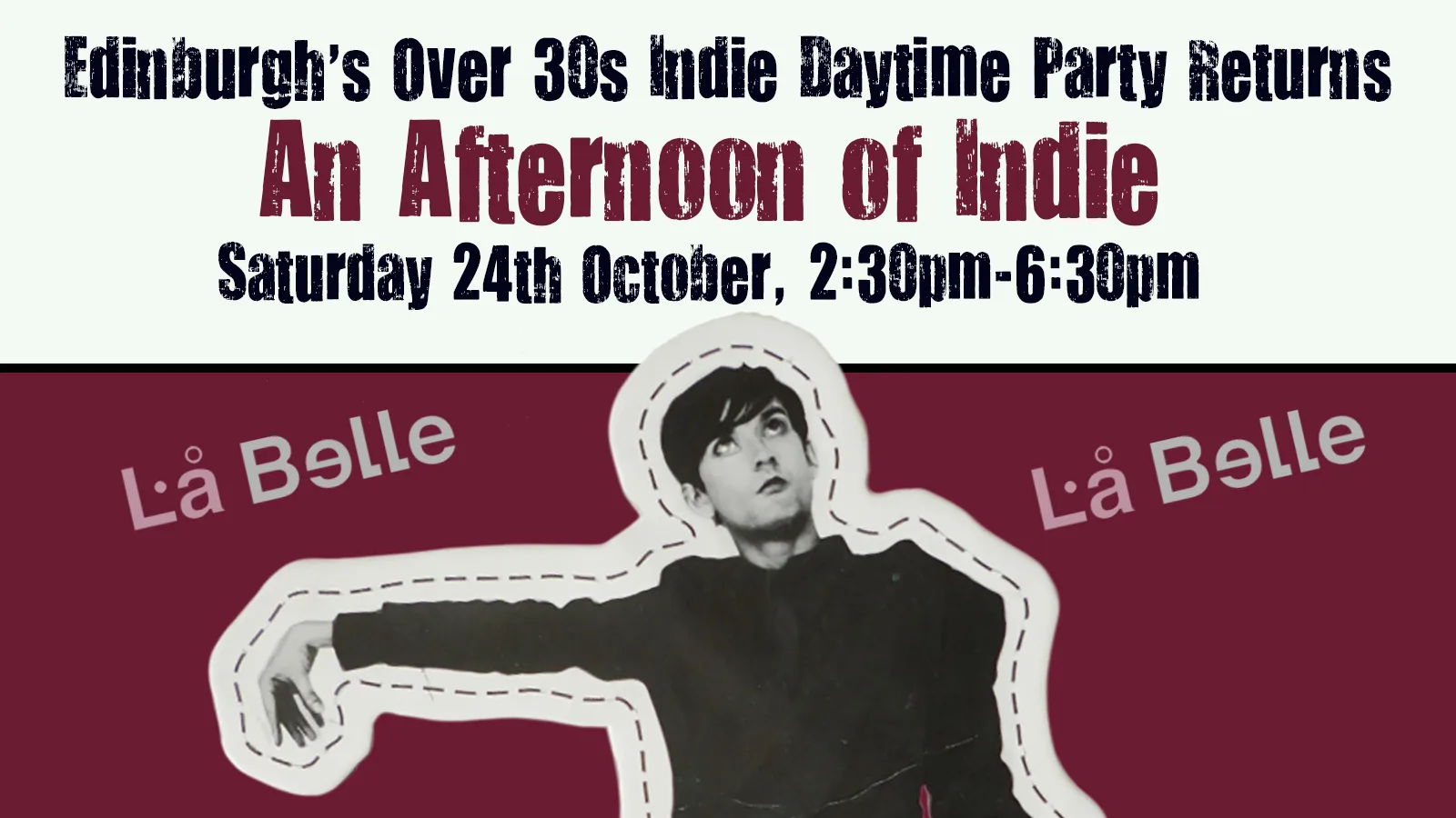 EDINBURGH: An Afternoon of indie (Over 30s Only) 24th October, 2:30pm-6:30pm at La Belle Angele