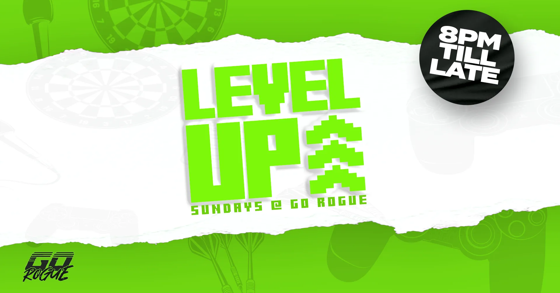 Level Up @ Go Rogue∙Sunday 9th August at Go Rogue
