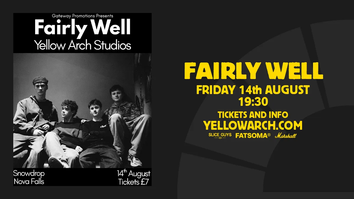 Fairly Well at Yellow Arch Studios