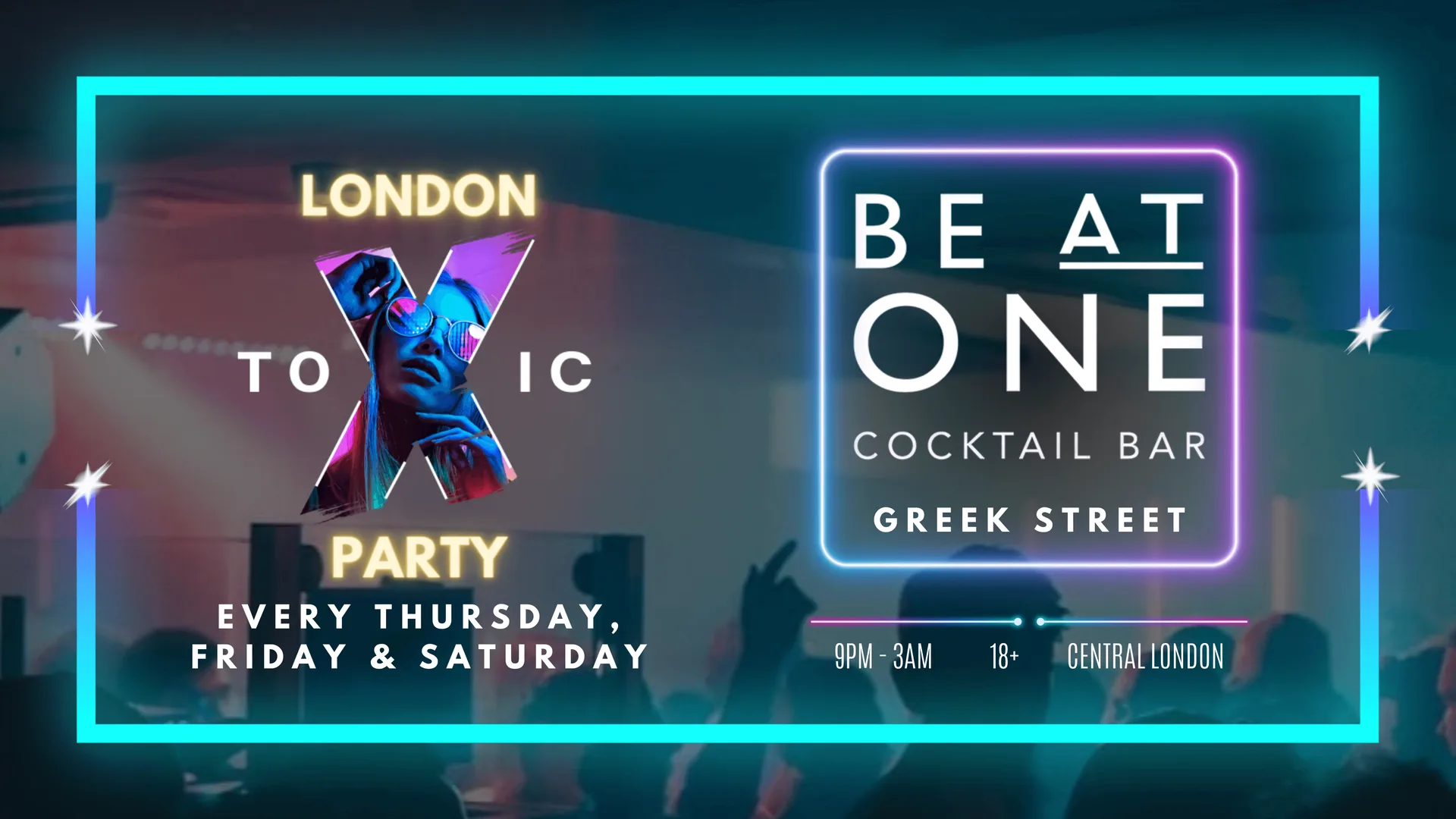 London Toxic Party - Be At One Greek Street - Saturday