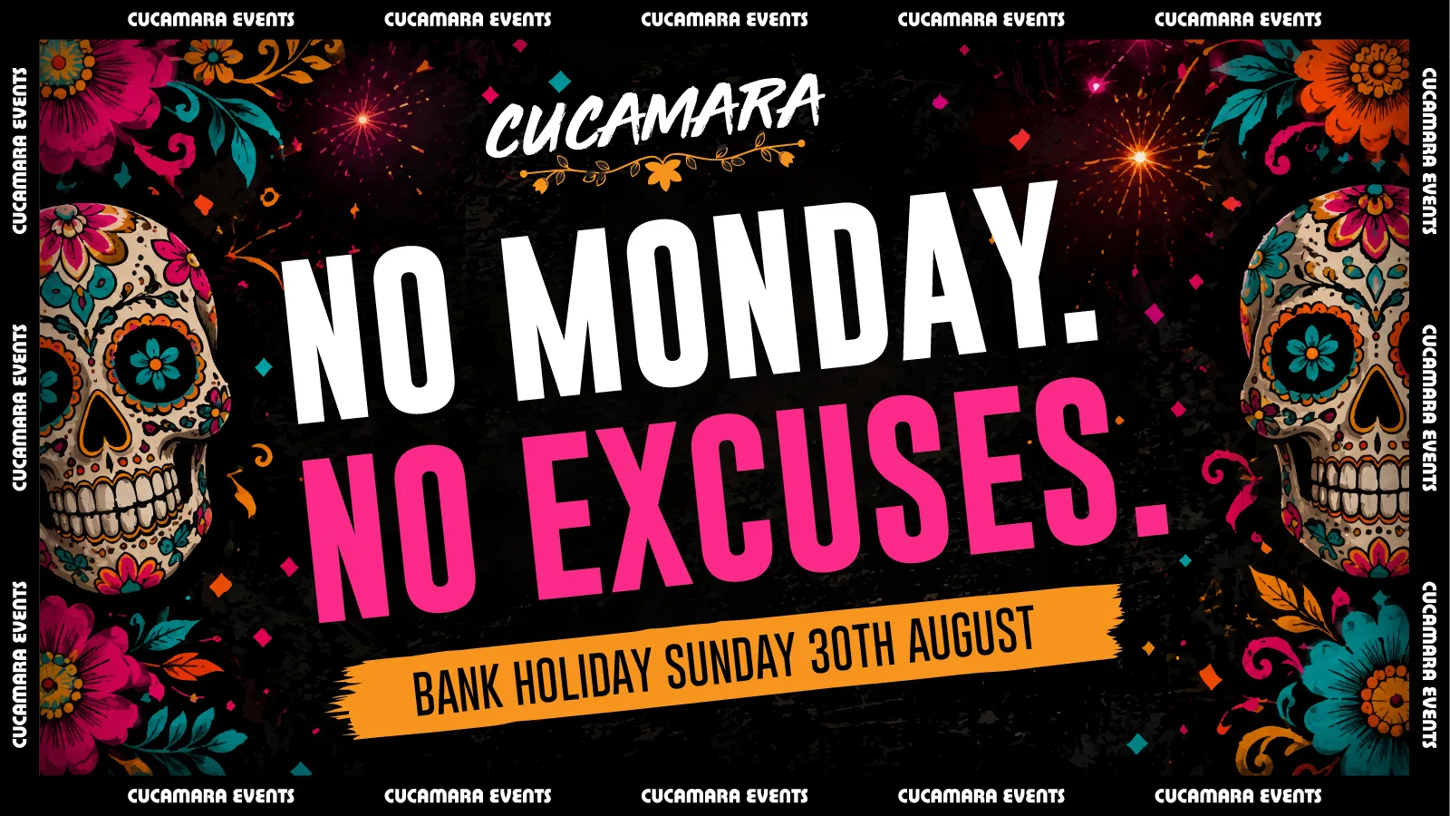 NO MONDAY. NO EXCUSES. - CUCAMARA