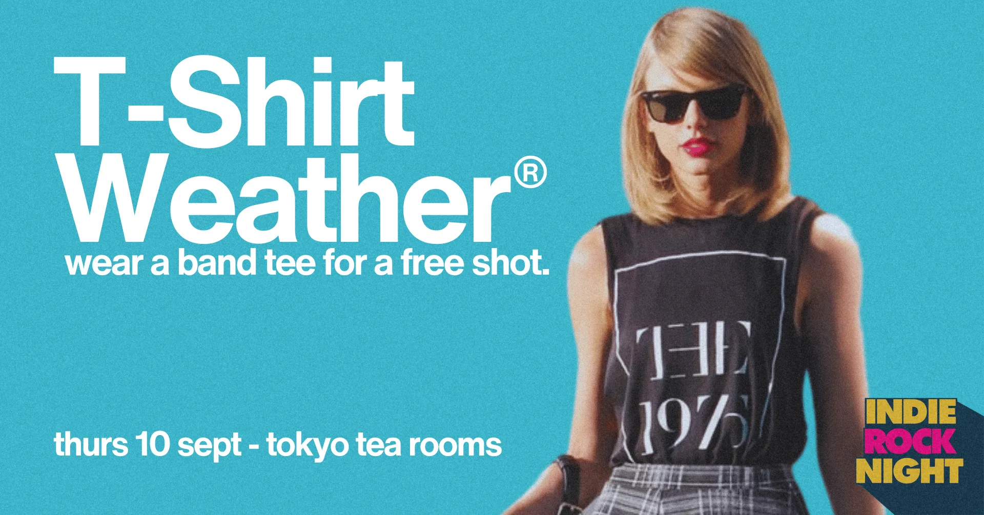 Indie Rock Night ∙ T-SHIRT WEATHER *wear a band t for a free shot* at Tokyo Tea Rooms