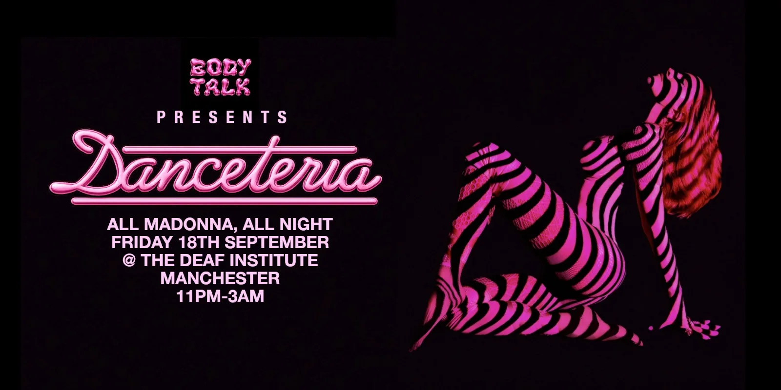 Body Talk presents Danceteria: All Madonna, All Night at The Deaf Institute