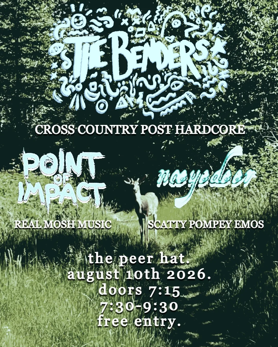 THE BENDERS + POINT OF IMPACT + NO EYE DEER @ THE PEER HAT - AUGUST 10TH. at The Peer Hat