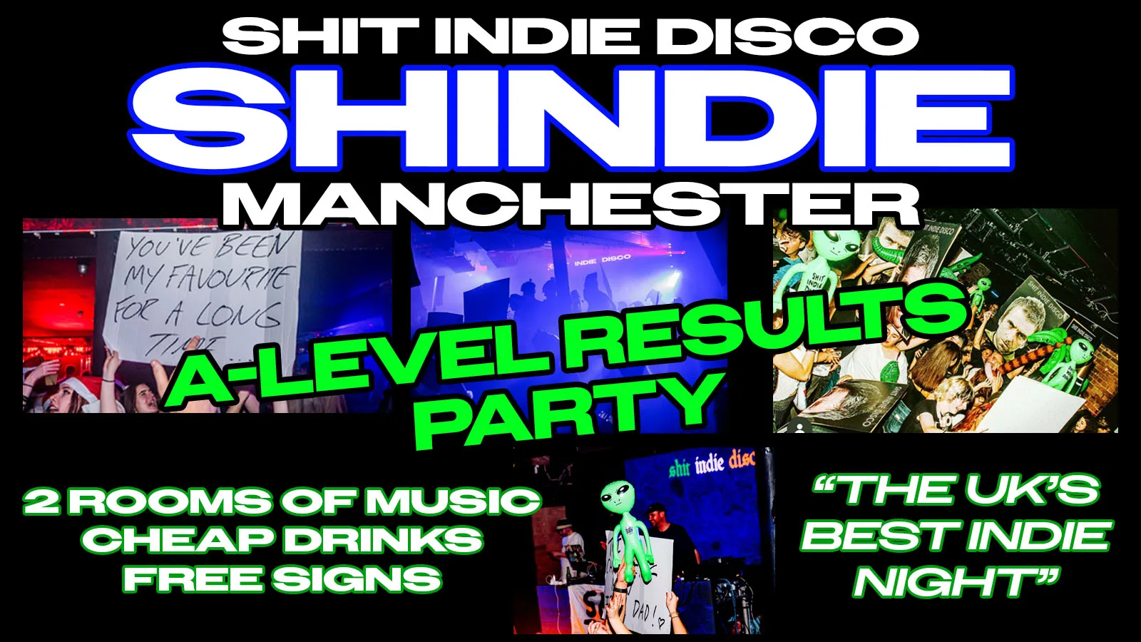 Shit Indie Disco - Shindie Manchester Launch Party / A-LEVEL RESULTS PARTY 🚨 2 Rooms of Music - Indie / Pop, Chart, Throwbacks 🚨 THIS WILL SELL OUT 🚨 at The Deaf Institute