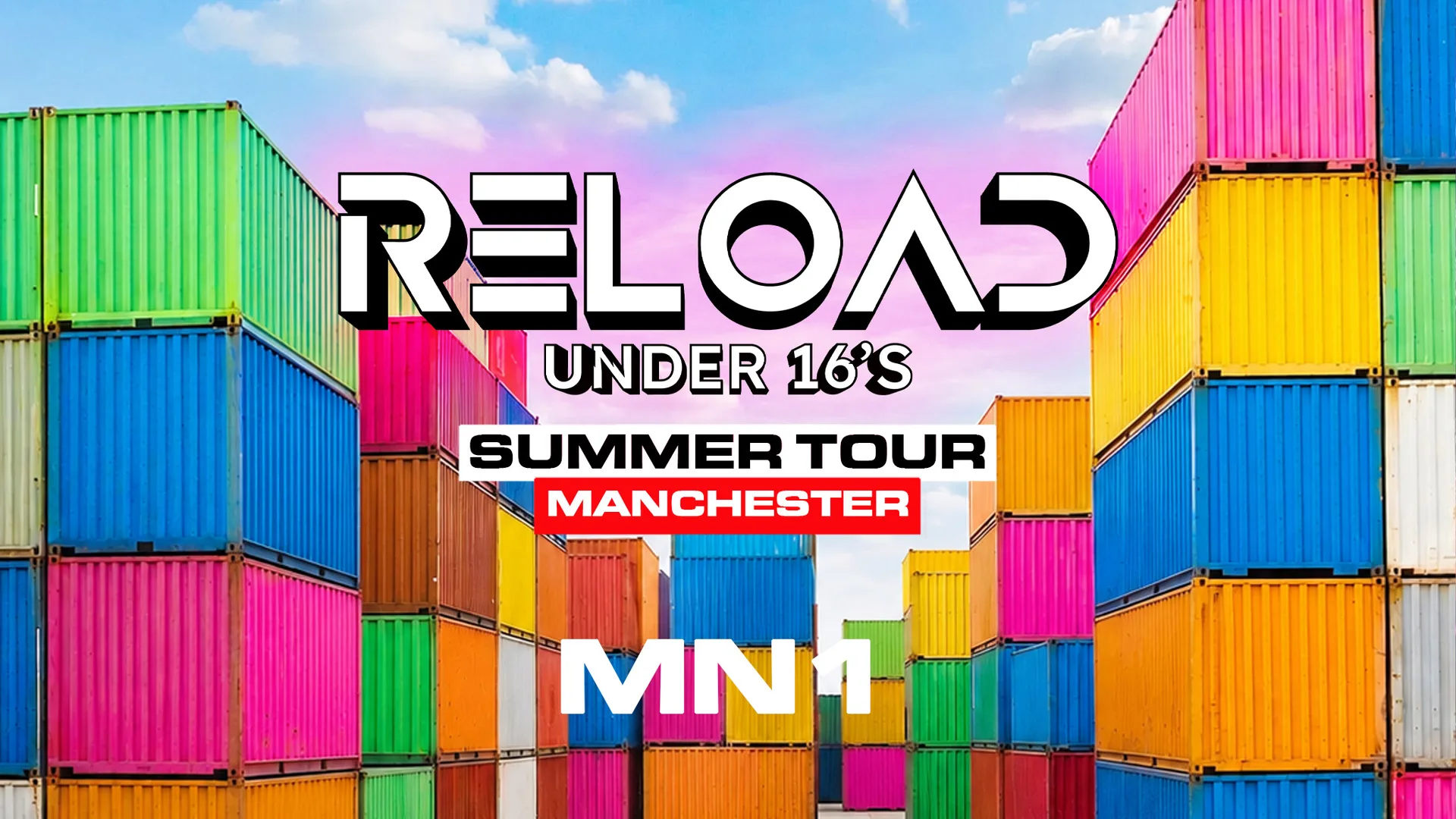 Reload Under 16's - Summer Tour - Manchester at MN1 Manchester