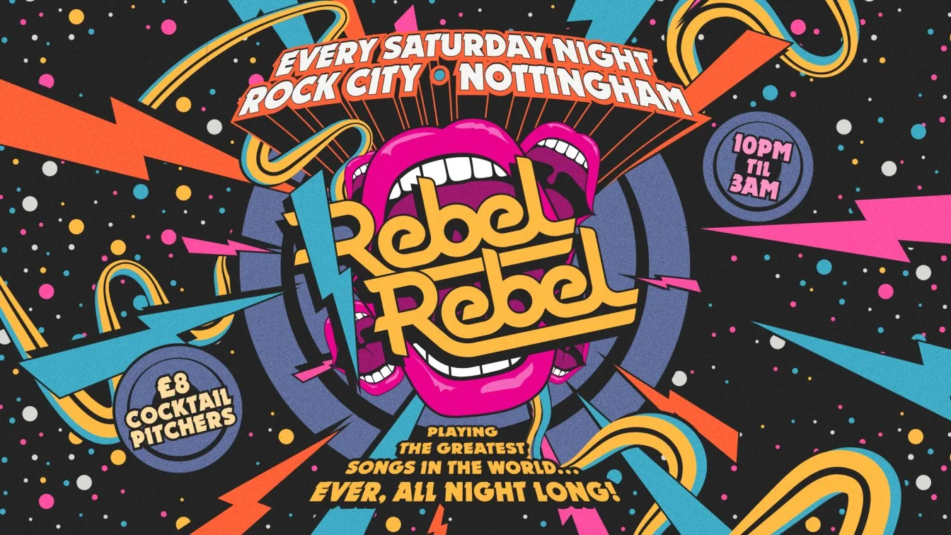Rebel Rebel - Nottingham's Greatest Saturday Night - 08/08/26 at Rock City