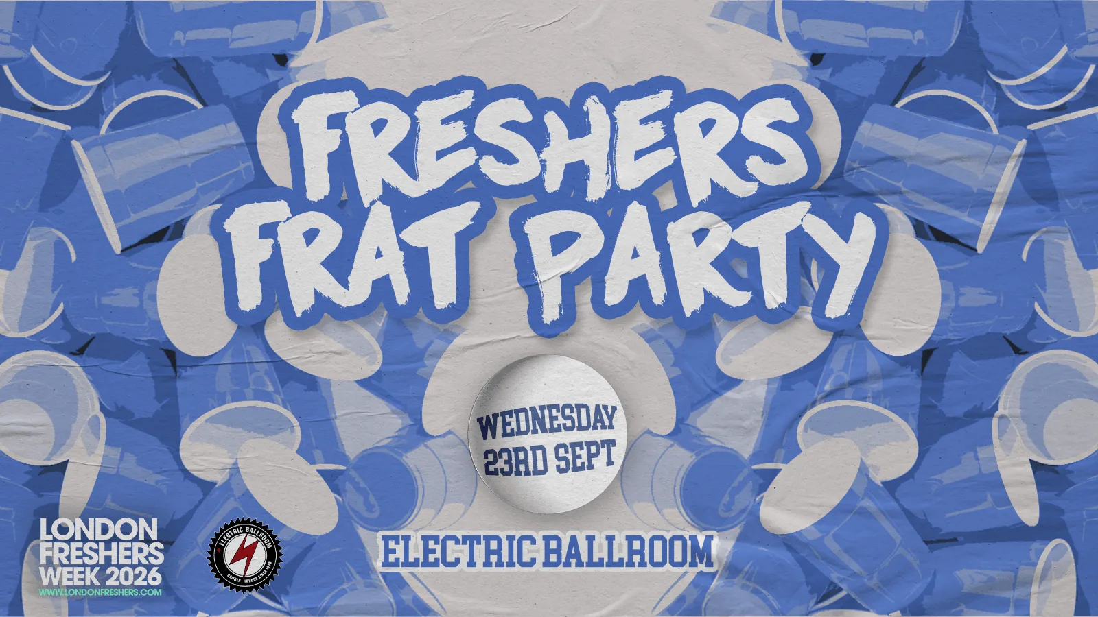 THE FRESHERS FRAT PARTY ⚾ £3 Tickets £3 Drinks at Electric Ballroom! [LONDON FRESHERS WEEK 2026] at Electric Ballroom