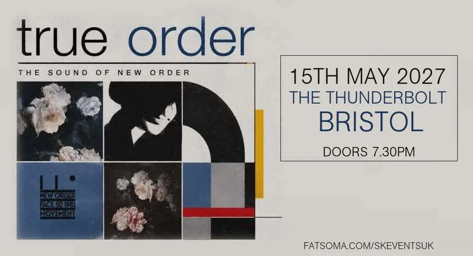 True Order - The Sound Of  New Order - The Thunderbolt, Bristol