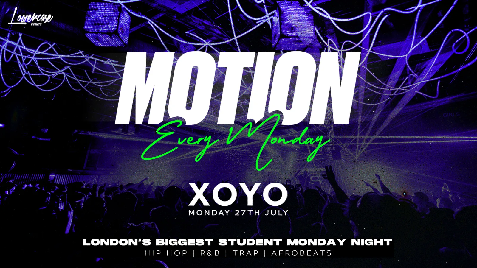 MOTION Every Monday @ XOYO - 27th July at XOYO LONDON