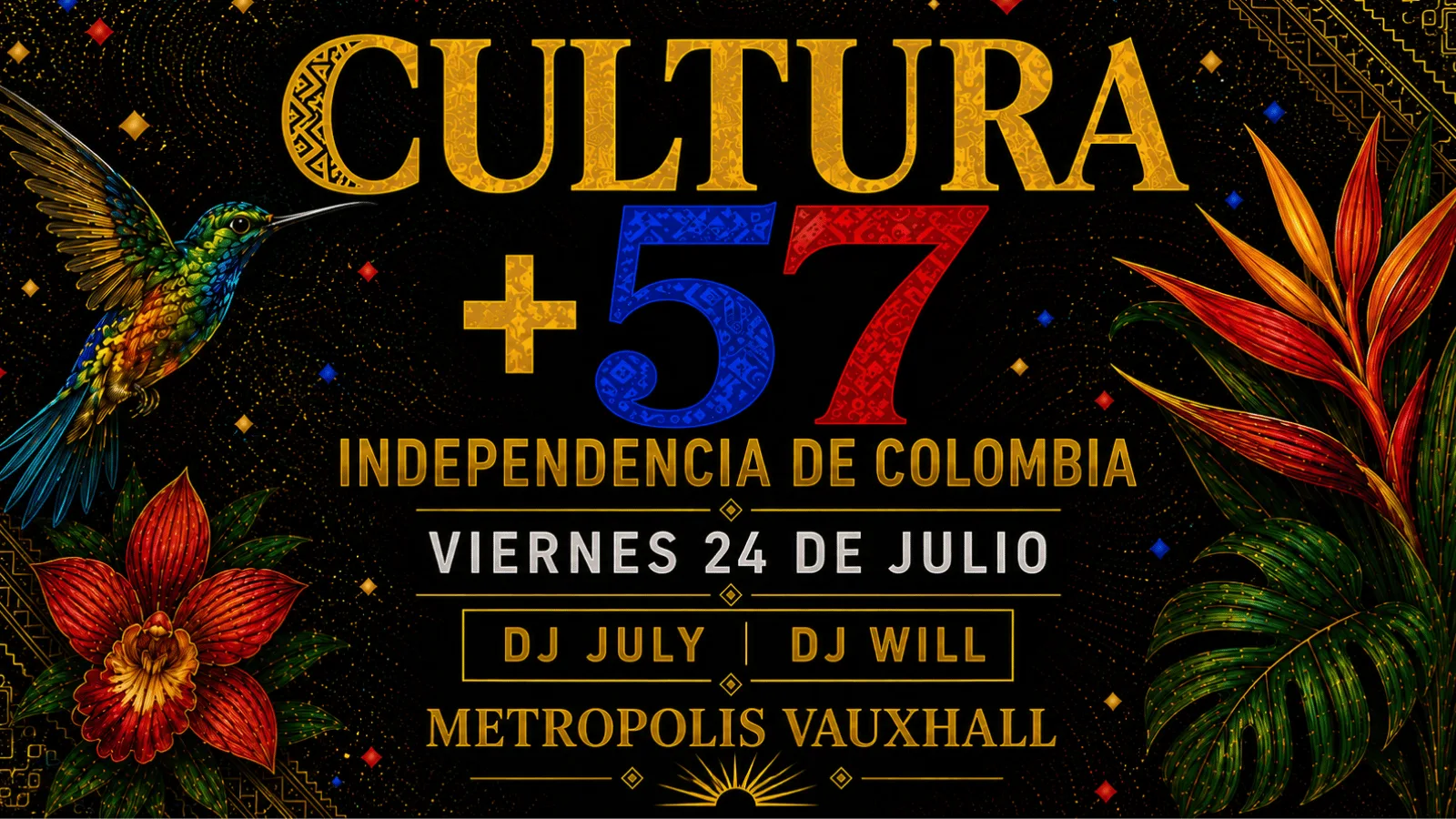 Cultura +57 (Independencia De Colombia) | Metropolis Vauxhall 🇨🇴 at Metropolis - Vauxhall