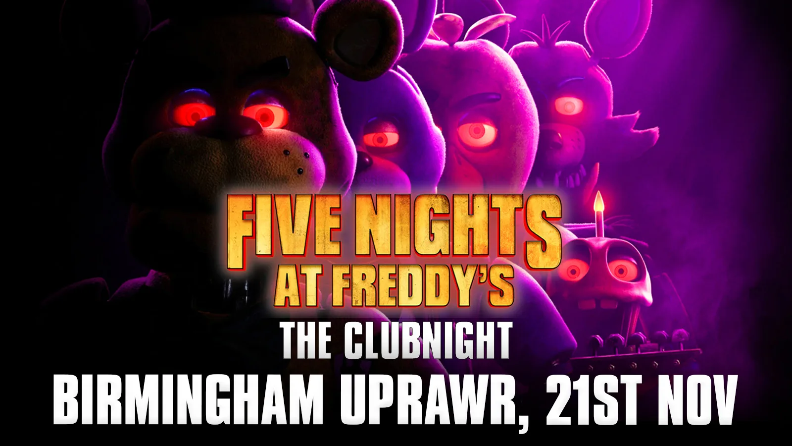 Five Nights at Freddy's: The Clubnight 🐻 🐤 Birmingham UPRAWR, Saturday 21st November 2026 🐰 🦊 at The Asylum Venue